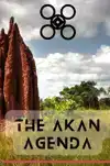 THE AKAN AGENDA