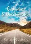 CAMINHOS & DESCAMINHOS