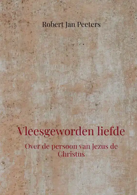VLEESGEWORDEN LIEFDE