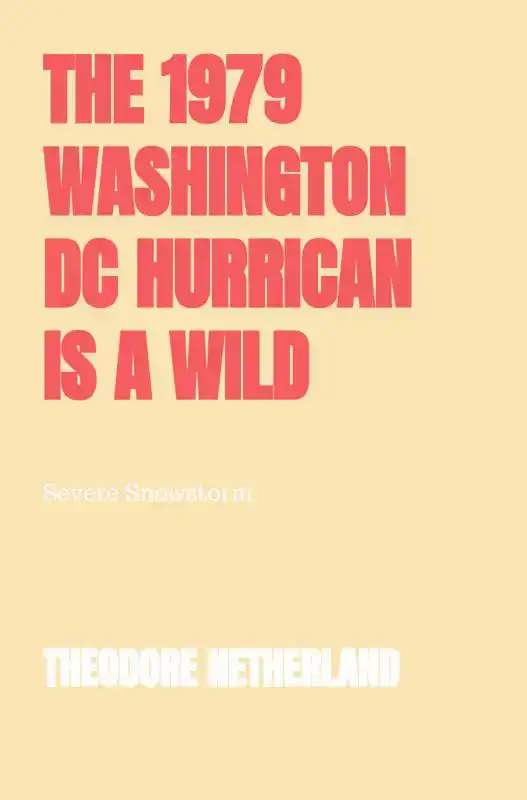 THE 1979 WASHINGTON DC HURRICAN IS A WILD CLIMATE OCCURRENCE