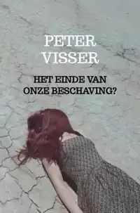 HET EINDE VAN ONZE BESCHAVING?