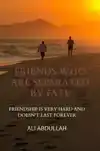 FRIENDS WHO ARE SEPARATED BY FATE