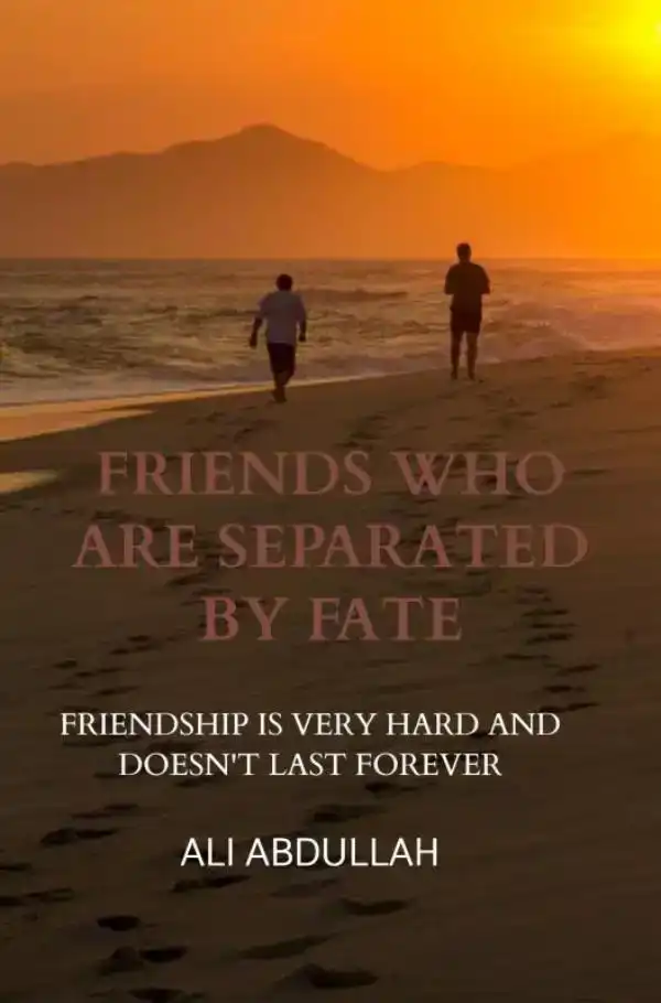 FRIENDS WHO ARE SEPARATED BY FATE