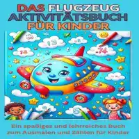 DAS FLUGZEUG AKTIVITATSBUCH FUR KINDER