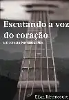 ESCUTANDO A VOZ DO CORACAO