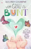 VON GRAU ZU BUNT