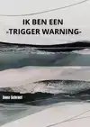 IK BEN EEN -TRIGGER WARNING-