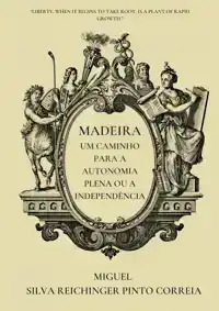 MADEIRA - UM CAMINHO PARA A AUTONOMIA PLENA OU A INDEPENDENC