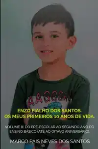 ENZO FIALHO DOS SANTOS. OS MEUS PRIMEIROS 10 ANOS DE VIDA.