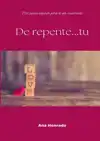 DE REPENTE...TU