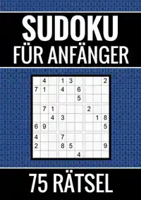 SUDOKU FUR ANFANGER - 75 RATSEL (EINFACH)