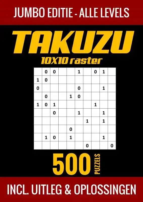 TAKUZU 10X10 RASTER - JUMBO EDITIE - ALLE LEVELS - 500 PUZZE