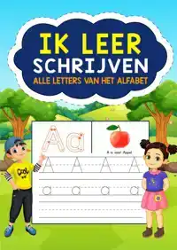 IK LEER SCHRIJVEN - ALLE LETTERS VAN HET ALFABET