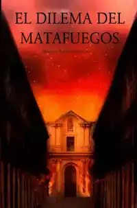 EL DILEMA DEL MATAFUEGOS