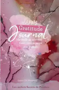 JOURNAL HAPPY GRATITUDE MA BULLE DE SERENITE