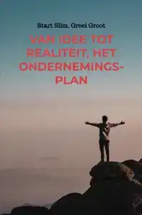 VAN IDEE TOT REALITEIT, HET ONDERNEMINGSPLAN