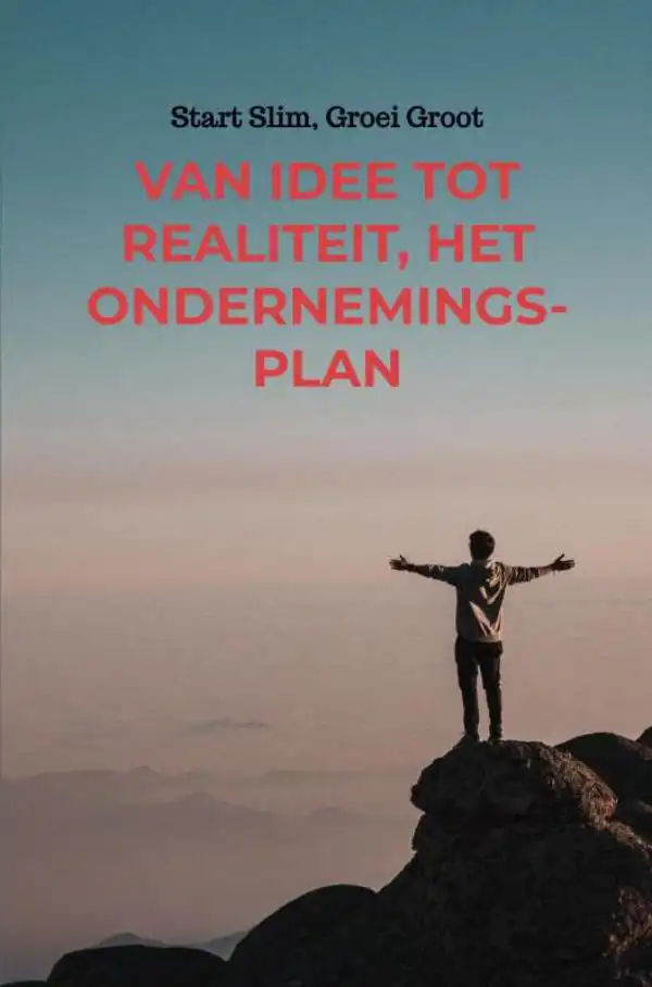 VAN IDEE TOT REALITEIT, HET ONDERNEMINGSPLAN