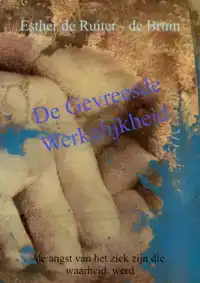 DE GEVREESDE WERKELIJKHEID