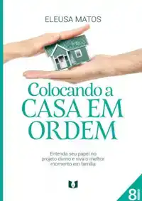 COLOCANDO A CASA EM ORDEM