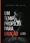 UM TEMPO PROPICIO PARA ORACAO
