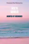 HAUNTED BY MEMORIES