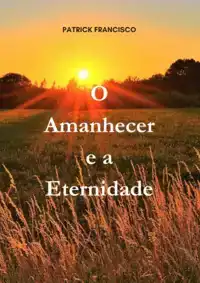 O AMANHECER E A ETERNIDADE