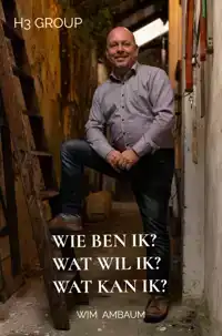 WIE BEN IK? WAT WIL IK? WAT KAN IK?