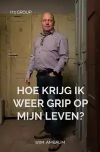 HOE KRIJG IK WEER GRIP OP MIJN LEVEN?