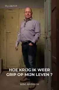 HOE KRIJG IK WEER GRIP OP MIJN LEVEN ?