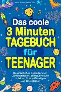 DAS COOLE 3 MINUTEN-TAGEBUCH FUR TEENAGER