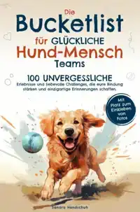 DIE BUCKETLIST FUR GLUCKLICHE HUND-MENSCH-TEAMS