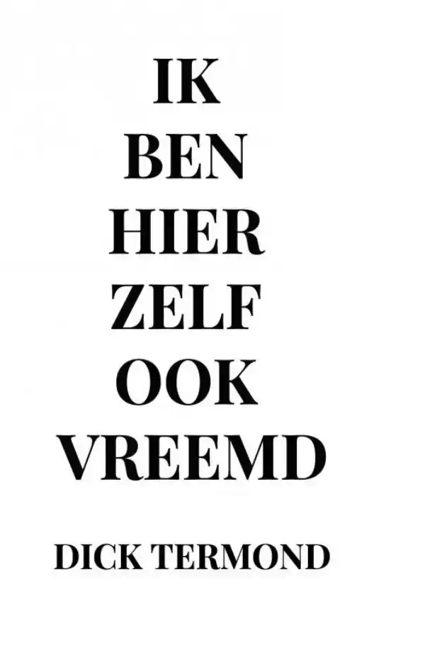 IK BEN HIER ZELF OOK VREEMD