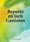 BEPERKT EN TOCH GENIETEN