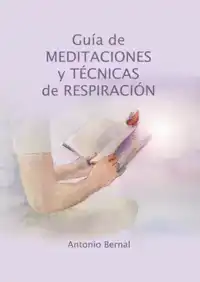 GUIA DE MEDITACIONES Y TECNICAS DE RESPIRACION