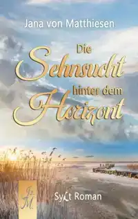 DIE SEHNSUCHT HINTER DEM HORIZONT