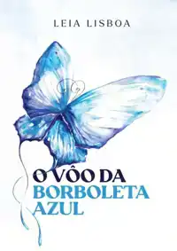 O VOO DA BORBOLETA AZUL