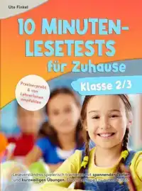 10 MINUTEN LESETESTS FUR ZUHAUSE KLASSE 2/3 DEUTSCH