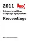 2011 INTERNATIONAL REXX LANGUAGE SYMPOSIUM PROCEEDINGS