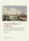 EDMOND MEERT & C? IN HAVANA EN HET MARITIEM COMPTOIR VAN JEA