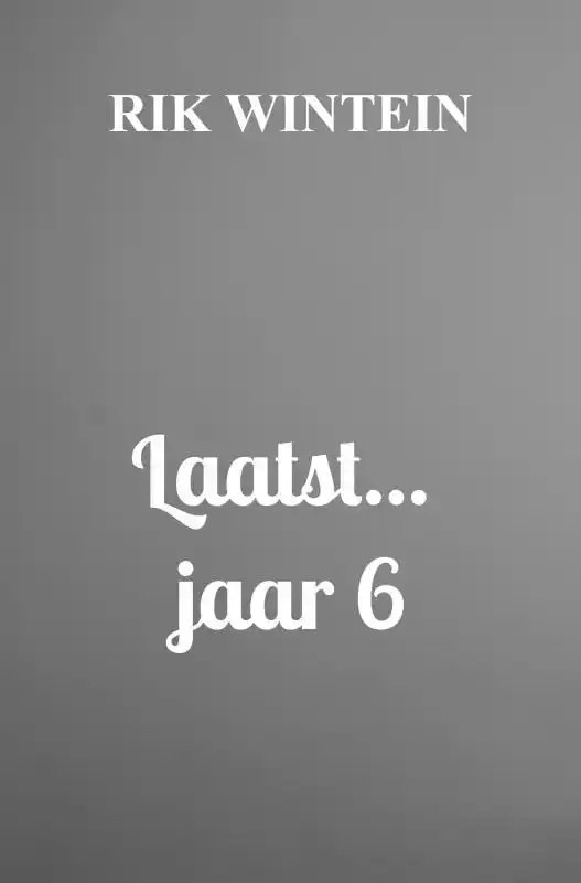 LAATST... JAAR 6