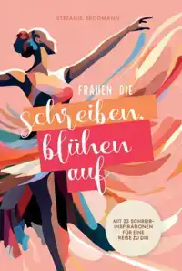 FRAUEN, DIE SCHREIBEN, BLUHEN AUF