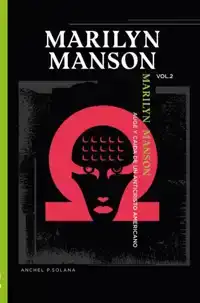 MARILYN MANSON: "AUGE Y CAIDA DE UN ANTICRISTO AMERICANO" VO