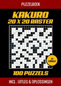 KAKURO 20X20 RASTER - 100 PUZZELS - INCL. UITLEG EN OPLOSSIN