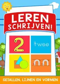 LEREN SCHRIJVEN! : GETALLEN, LIJNEN EN VORMEN