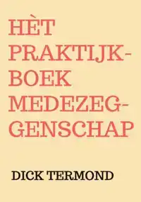 HET PRAKTIJKBOEK MEDEZEGGENSCHAP