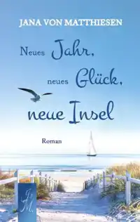 NEUES JAHR, NEUES GLUCK, NEUE INSEL