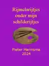 RIJMELARIJTJES ONDER MIJN SCHILDERIJTJES