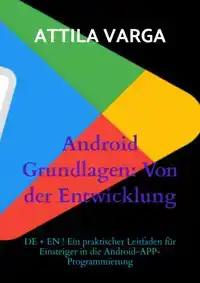 ANDROID GRUNDLAGEN: VON DER ENTWICKLUNG BIS ZUR VEROFFENTLIC