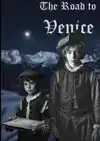 THE ROAD TO VENICE