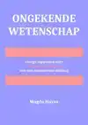 ONGEKENDE WETENSCHAP